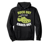 Rock Out With Your Crocs Out - Funny Saying Sarcastic Pullover Hoodie
