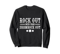 Rock Out with Your Shamrock St Patricks Day Saint Irish Pats Sweatshirt