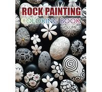 Rock Painting Coloring Book Volume 3: Flowers and Foliage Stone Art Designs For Meditative, Creativity, Crafting Inspiration & Cognitive Development (Rock Painting Coloring Books)