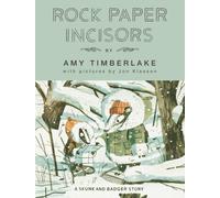 Rock, Paper, Incisors by Amy Timberlake (Hardback Book)