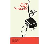 Rock, Paper, Scissors (Danish Women Writers Series)