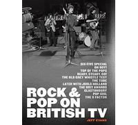 Rock & Pop on British TV: The Story of Rock and Pop on British Television