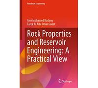 Rock Properties and Reservoir Engineering: A Practical View (Petroleum Engineering)