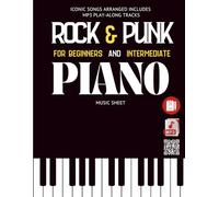 Rock & punk Piano Music Sheet: Iconic Songs Arranged includes MP3 play-along tracks FOR Beginners and Intermediate