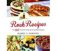 Rock Recipes: The Best Food from My Newfoundland Kitchen