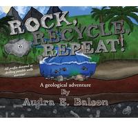 Rock, Recycle, Repeat!: A geological adventure