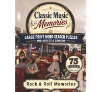 Rock & Roll Memories: Large Print Word Search Puzzles for Adults & Seniors - 75 Nostalgic Puzzles Celebrating the Golden Age of Rock & Roll, with Bonus Trivia (Classic Music Memories)