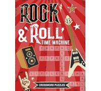 Rock & Roll Time Machine Crossword Puzzles: The Ultimate Baby Boomer Crossword Puzzles