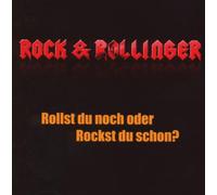 Rock & Rollinger - Rollst du Noch Oder Rockst du Schon?