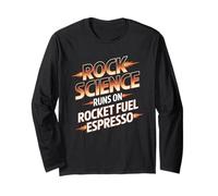Rock Science Runs On Rocket Fuel Espresso Coffee Geologist Long Sleeve T-Shirt