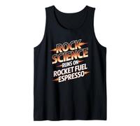 Rock Science Runs On Rocket Fuel Espresso Coffee Geologist Tank Top