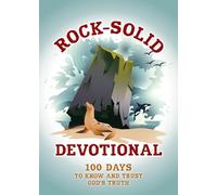 Rock-Solid Devotional: 100 Days to Know and Trust God's Truth