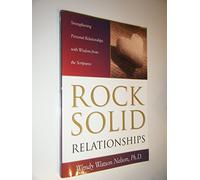 Rock Solid Relationships: Strengthening Personal Relationships with Wisdom from the Scriptures
