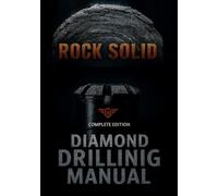 Rock solid: The Diamond Drilling Manual