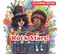 Rock Stars - Coloring Book: Rock Music Coloring Book for All Ages with Guitars, Singers, Bands, and Epic Concert Art