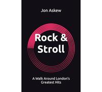 Rock & Stroll: A Walk Around London's Greatest Hits