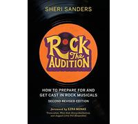 Rock the Audition: How to Prepare for and Get Cast in Rock Musicals