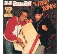 Rock the House by DJ Jazzy Jeff & Fresh Prince
