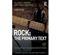 Rock: The Primary Text: Developing a Musicology of Rock (Ashgate Popular and Folk Music Series)