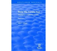 Rock: The Primary Text - Developing a Musicology of Rock: The Primary Text - Developing a Musicology of Rock (Routledge Revivals)