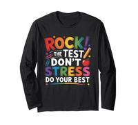 Rock The Test Don't Stress Exam Day Encouragement Design Long Sleeve T-Shirt