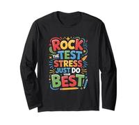 Rock The Test Dont Stress Funny Motivational Saying Long Sleeve T-Shirt