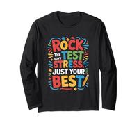 Rock The Test Dont Stress Funny Motivational Saying Long Sleeve T-Shirt