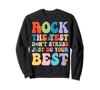 Rock The Test Don't Stress - Funny Teacher Testing Day Sweatshirt