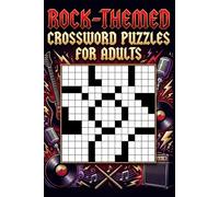 Rock-Themed Crossword Puzzles for Adults: 60 Fun Music-Inspired Crossword Puzzles - Instruments, Rhythm & Performance Themes - With Solutions