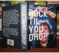 Rock 'Til You Drop: The Decline from Rebellion to Nostalgia