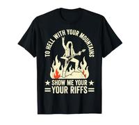 Rock to Hell with Your Mountains Show Me Riffs Guitarist T-Shirt