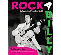 Rockabilly: The Twang Heard 'Round the World: The Illustrated History