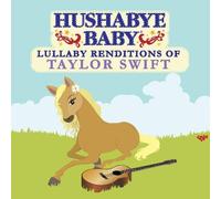 Rockabye Baby! - Hushabye Baby: Lullaby Renditions of Taylor Swift