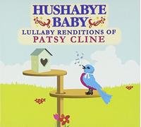 Rockabye Baby! - Hushabye Baby: Lullabye Renditions of Patsy Cline