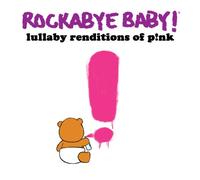 Rockabye Baby! - Lullaby Renditions of P!nk
