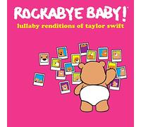ROCKABYE BABY! - Lullaby Renditions of Taylor Swift