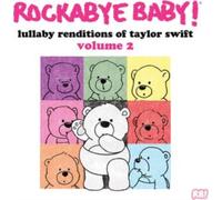Rockabye Baby!: Lullaby Renditions of Taylor Swift Vol. 2