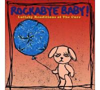 ROCKABYE BABY - LULLABY RENDITIONS OF THE CURE - CD - J3z