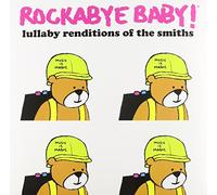 Rockabye Baby! Lullaby Renditions of The Smiths