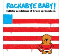 Rockabye Baby! - Rockabye Baby : Lullaby Renditions of Bruce Springsteen