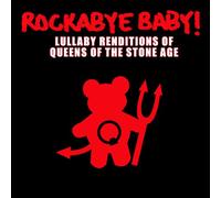 Rockabye Baby! - Rockabye Baby! Lullaby Renditions of Queens of the Stone Age