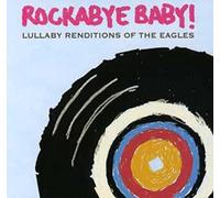 Rockabye Baby! - Rockabye Baby! Lullaby Renditions of The Eagles