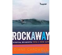 Rockaway: Surfing Headlong into a New Life