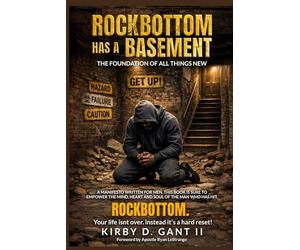 RockBottom Has A Basement: THE FOUNDATION OF ALL THINGS NEW: 1