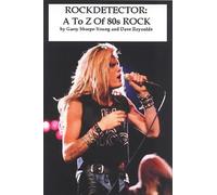 Rockdetector: A To Z Of '80s Rock