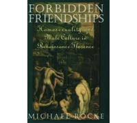 Rocke - Forbidden Friendships Homosexuality and Male Culture in Renai - P555z