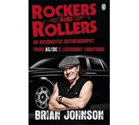 Rockers and Rollers: An Automotive Autobiography by Johnson, Brian (2010)