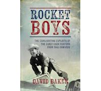 Rocket Boys: The Exhilarating Exploits of the Early Mach Busters from 1945 onwards