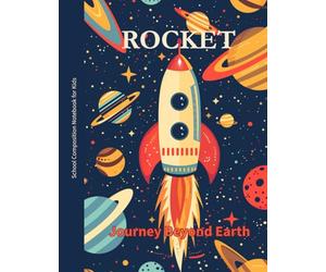 Rocket Composition Notebook - Wide Ruled, 100 Sheets: Fun & Educational School Notebook for Kids | Journey Beyond Earth