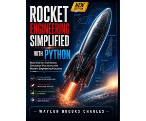 Rocket Engineering Simplified with Python: Build End-to-End Rocket Simulation Platforms with Modern Engineering Practices